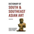 Dictionary of South and Southeast Asian Art