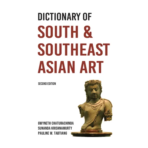 Dictionary of South and Southeast Asian Art