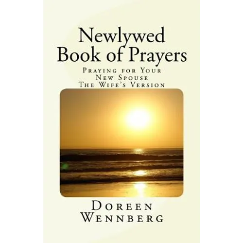 Newlywed Book of Prayers: Praying for Your New Spouse, the Wife's Version