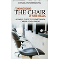 Standing Behind the Chair of Your Dreams: A Simple Guide to Cosmetology Career Development