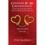 Confined by my circumstances: Taught by the Holy Spirit within me while on my Sabbatical/Federal Prison - Paperback