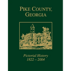 Pike County, Georgia: Pictorial History 1822-2004
