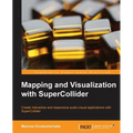 Mapping and Visualization with Supercollider