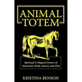 Animal Totem Guide: The Spiritual & Magickal Powers of Mammals, Birds, Insects, and Fish: Animal Totems, Animal Guides, and Spiritual Animal Helpers
