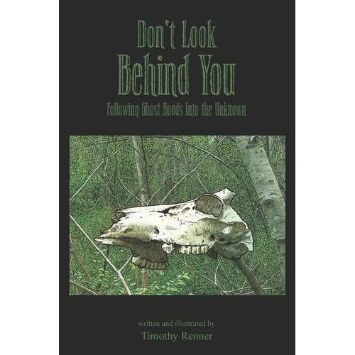 Don't Look Behind You: Following Ghost Roads Into the Unknown