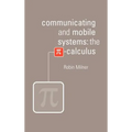Communicating and Mobile Systems: The Pi Calculus
