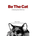 Be The Cat: A Marketing Book With Claws