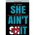 She Ain't It: How to Expose Damaged, Desperate, and Deceitful Women & Attract Your Game Changer