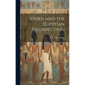 Osiris and the Egyptian Resurrection