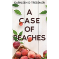 A Case of Peaches: From the case files of Adoption Worker, June Hunter