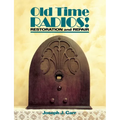 Old Time Radios! Restoration and Repair
