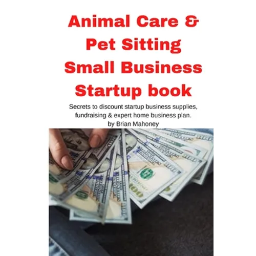 Animal Care & Pet Sitting Small Business Startup book