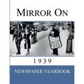 Mirror On 1939: Newspaper Yearbook containing 120 front pages from 1939 - Unique birthday gift / present idea.