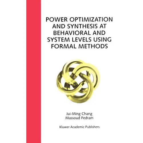 Power Optimization and Synthesis at Behavioral and System Levels Using Formal Methods