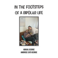 In The Footsteps Of A Bipolar Life: Life Writing