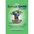 The Bonsai Student: Why modern parenting limits children's potential at school and practical strategies to turn it around