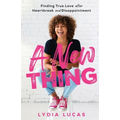 A New Thing: Finding True Love after Heartbreak and Disappointment