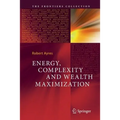 Energy, Complexity and Wealth Maximization