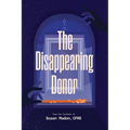 The Disappearing Donor: A Suspense Book of Fundraising Best Practices
