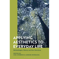 Applying Aesthetics to Everyday Life: Methodologies, History and New Directions