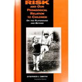 Risk and Our Pedagogical Relation to Children: On the Playground and Beyond