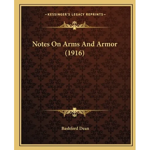 Notes On Arms And Armor (1916)