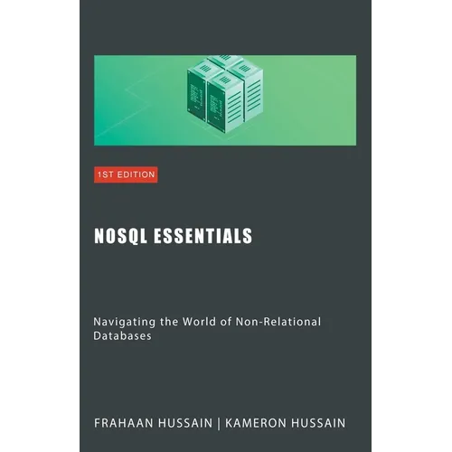 NoSQL Essentials: Navigating the World of Non-Relational Databases