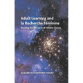 Adult Learning and La Recherche Féminine: Reading Resilience and Hélène Cixous