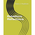 Rebellious Reflections