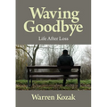 Waving Goodbye: Life After Loss