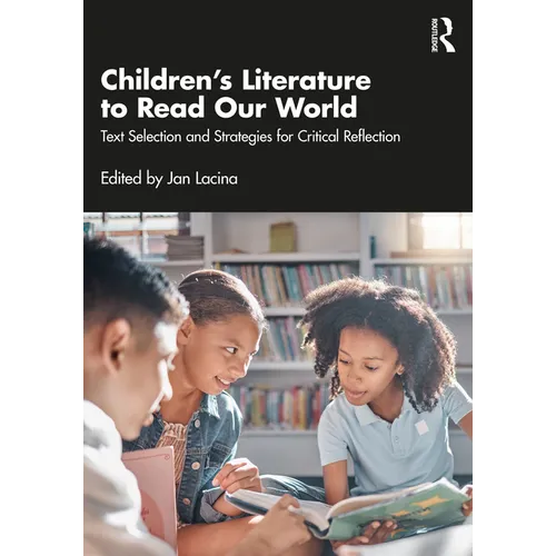 Children's Literature to Read Our World: Text Selection and Strategies for Critical Reflection