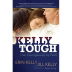 Kelly Tough: Live Courageously by Faith
