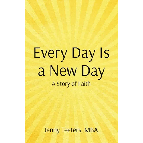 Every Day Is a New Day: A Story of Faith