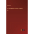 The Poetical Works of Robert Browning: Vol I