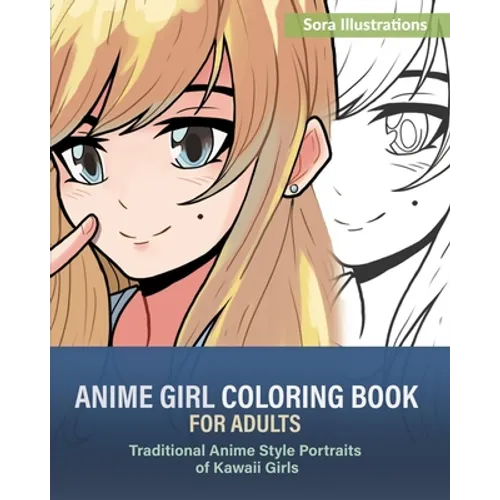 Anime Girl Coloring Book for Adults: Traditional Anime Style Portraits of Kawaii Girls