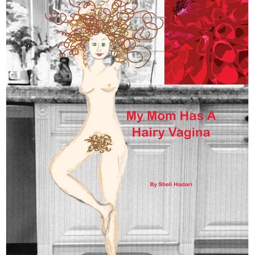 My Mom Has A Hairy Vagina