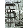 Don Bamberg: I survived death row and nine concentration camps