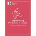 Implementing Mindfulness in Schools: An Evidence-Based Guide