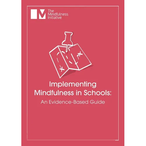 Implementing Mindfulness in Schools: An Evidence-Based Guide