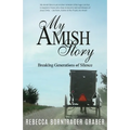 My Amish Story: Breaking Generations of Silence