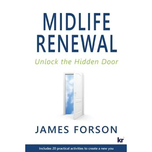 Midlife Renewal: Unlock the Hidden Door