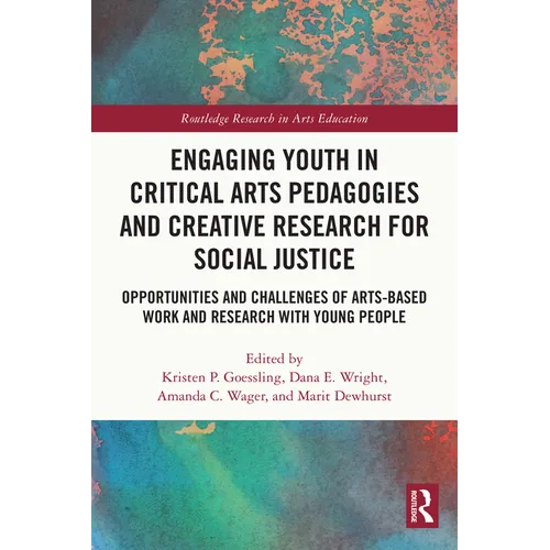 Engaging Youth in Critical Arts Pedagogies and Creative Research for Social Justice: Opportunities and Challenges of Arts-Based Work and Research with
