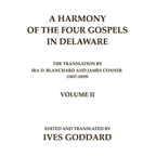 A Harmony of the Four Gospels in Delaware; The translation by Ira D. Blanchard and James Conner (1837-1839) Volume II