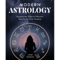 Modern Astrology: Harness the Stars to Discover Your Soul's True Purpose
