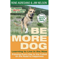 Be More Dog: Learning to Live in the Now