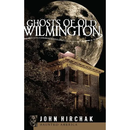 Ghosts of Old Wilmington