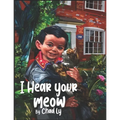 I Hear Your Meow