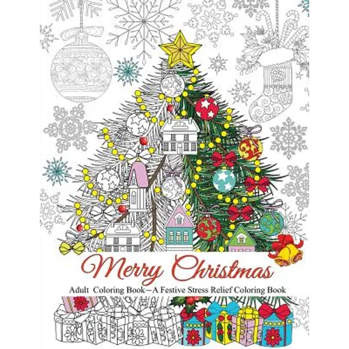 Merry Christmas: A Festive Stress Relief Coloring Book for Adults