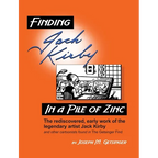 Finding Jack Kirby in a Pile of Zinc: The rediscovered, early work of the legendary artist Jack Kirby and other cartoonists found in The Getsinger Fin