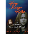 You know Who An Alienated Daughter's Memoir